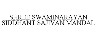 SHREE SWAMINARAYAN SIDDHANT SAJIVAN MANDAL