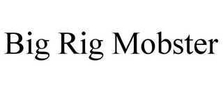 BIG RIG MOBSTER