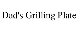 DAD'S GRILLING PLATE