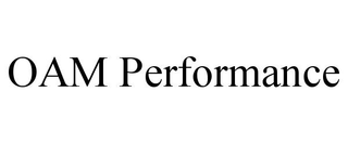OAM PERFORMANCE