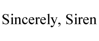 SINCERELY, SIREN