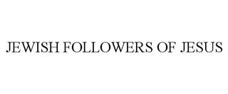 JEWISH FOLLOWERS OF JESUS