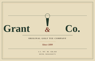 GRANT & CO. ORIGINAL GOLF TEE COMPANY SINCE 1899 U.S. PAT. NO. 638,920 BOSTON, MASSACHUSETTS