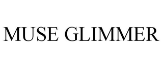 MUSE GLIMMER