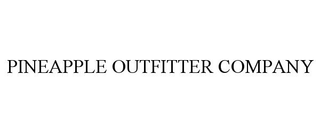 PINEAPPLE OUTFITTER COMPANY