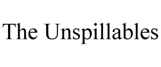 THE UNSPILLABLES