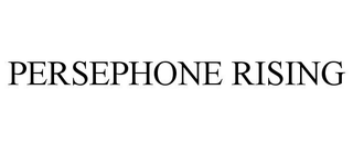 PERSEPHONE RISING