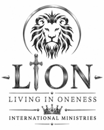 LION; LIVING IN ONENESS; INTERNATIONAL MINISTRIES