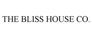 THE BLISS HOUSE CO.