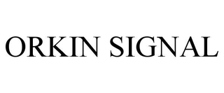 ORKIN SIGNAL
