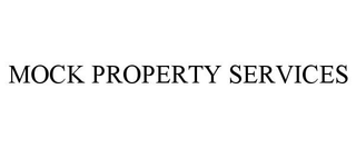 MOCK PROPERTY SERVICES