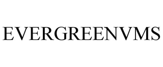 EVERGREENVMS