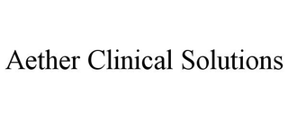 AETHER CLINICAL SOLUTIONS