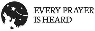 EVERY PRAYER IS HEARD