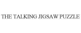 THE TALKING JIGSAW PUZZLE