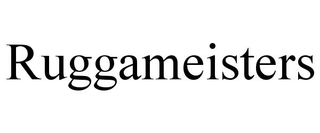 RUGGAMEISTERS