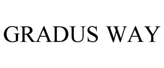 GRADUS WAY
