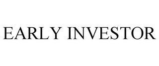 EARLY INVESTOR