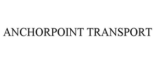 ANCHORPOINT TRANSPORT