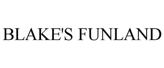 BLAKE'S FUNLAND