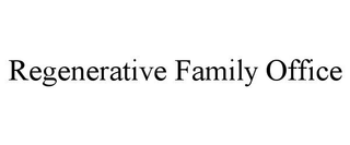 REGENERATIVE FAMILY OFFICE