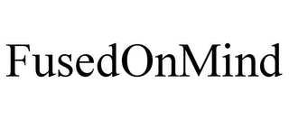 FUSEDONMIND