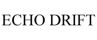 ECHO DRIFT