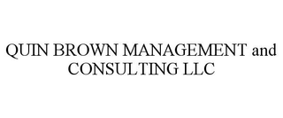 QUIN BROWN MANAGEMENT AND CONSULTING LLC