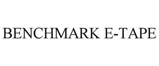BENCHMARK E-TAPE