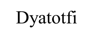 DYATOTFI