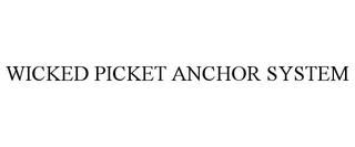 WICKED PICKET ANCHOR SYSTEM