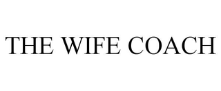 THE WIFE COACH