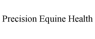 PRECISION EQUINE HEALTH