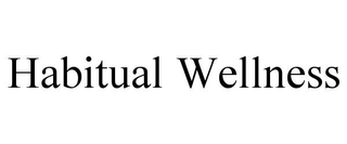 HABITUAL WELLNESS