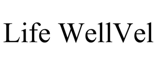 LIFE WELLVEL