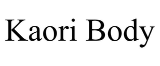 KAORI BODY