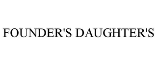 FOUNDER'S DAUGHTER'S