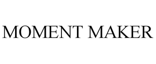 MOMENT MAKER