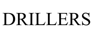 DRILLERS
