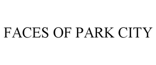FACES OF PARK CITY