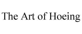 THE ART OF HOEING