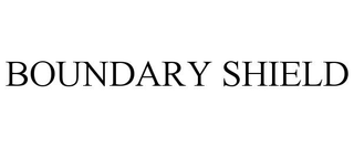 BOUNDARY SHIELD