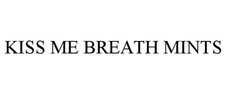 KISS ME BREATH MINTS