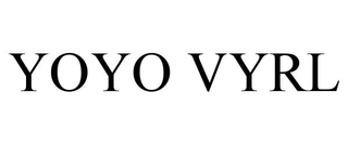 YOYO VYRL