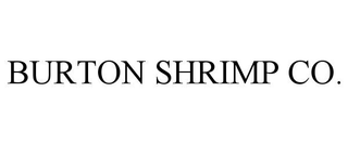 BURTON SHRIMP CO.