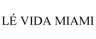 LÃ VIDA MIAMI