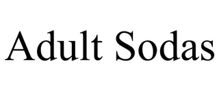 ADULT SODAS