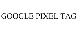 GOOGLE PIXEL TAG