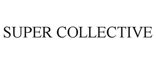 SUPER COLLECTIVE