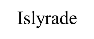 ISLYRADE